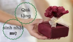 quà tặng sinh nhật cho mẹ 